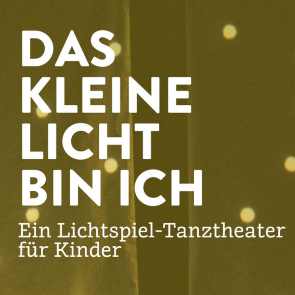 das-kleine-licht-bin-ich-ein-lichtspiel-tanztheater-fur-kinder