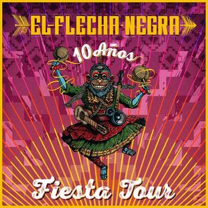 EL FLECHA NEGRA - 10 Años Fiesta Tour