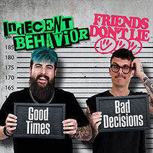 Indecent Behavior & Friends Don't Lie